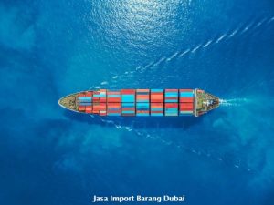 Import Barang Dubai