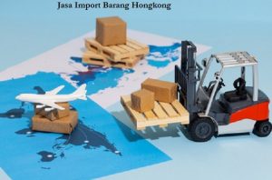 Jasa Import Barang Hongkong